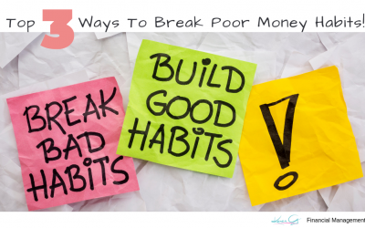 Top 3 Ways To Break Poor Money Habits