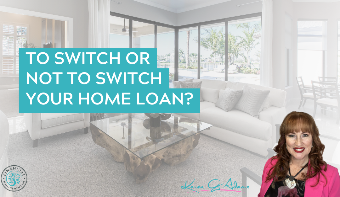 To Switch or Not to Switch Your Home Loan?