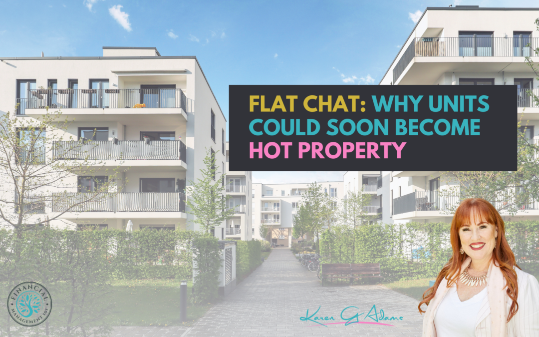 Flat Chat: why units could soon become hot property