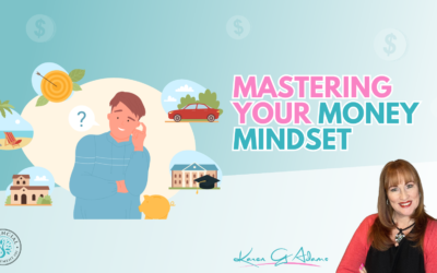 Mastering Your Money Mindset: How the Powerful Connection Between Managing Your Money and Unshakable Confidence Go Hand in Hand