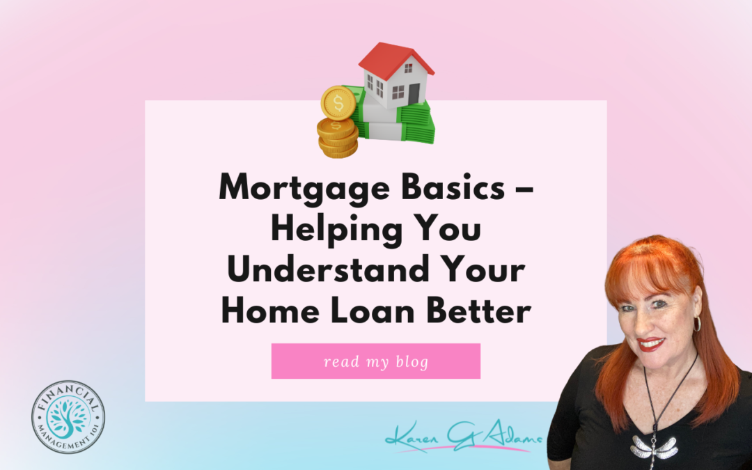 Mortgage Basics - helping you understand your home loan better