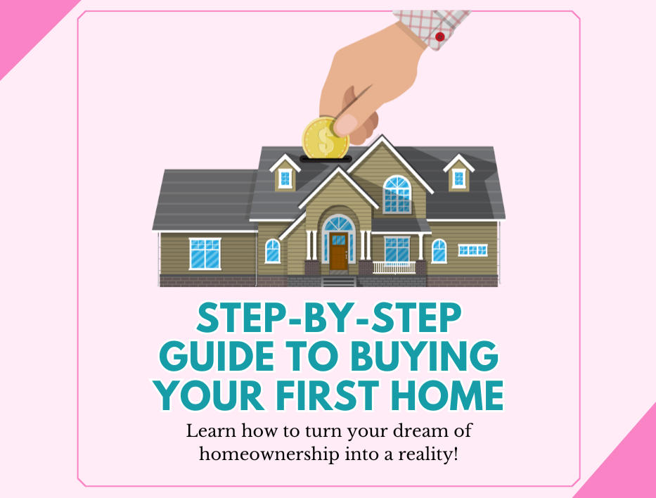 Step-by-Step Guide to Buying Your First Home