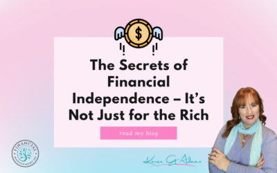 The Secrets of Financial Independence – It’s Not Just for the Rich