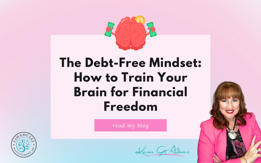 The Debt-Free Mindset: How to Train Your Brain for Financial Freedom