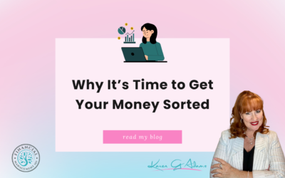 Why It’s Time to Get Your Money Sorted