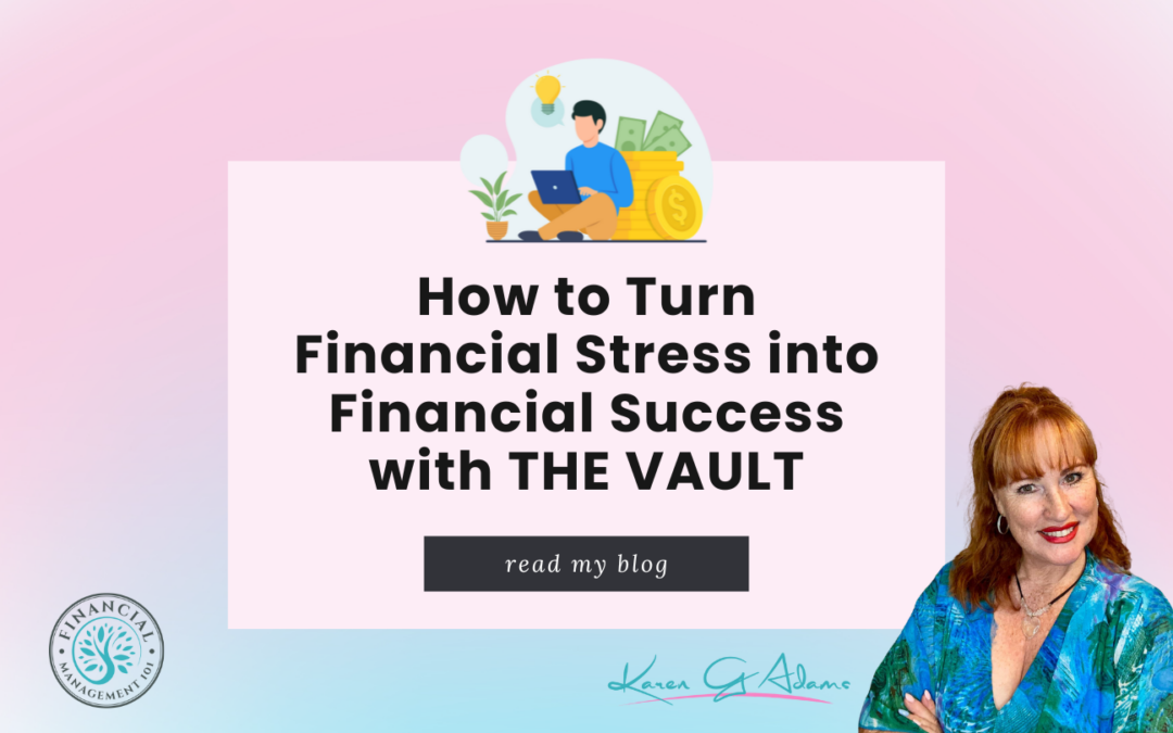 How to Turn Financial Stress into Financial Success with THE VAULT