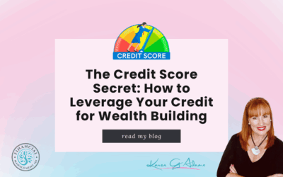 The Credit Score Secret: How to Leverage Your Credit for Wealth Building