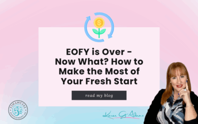 EOFY is Over – Now What? How to Make the Most of Your Fresh Start