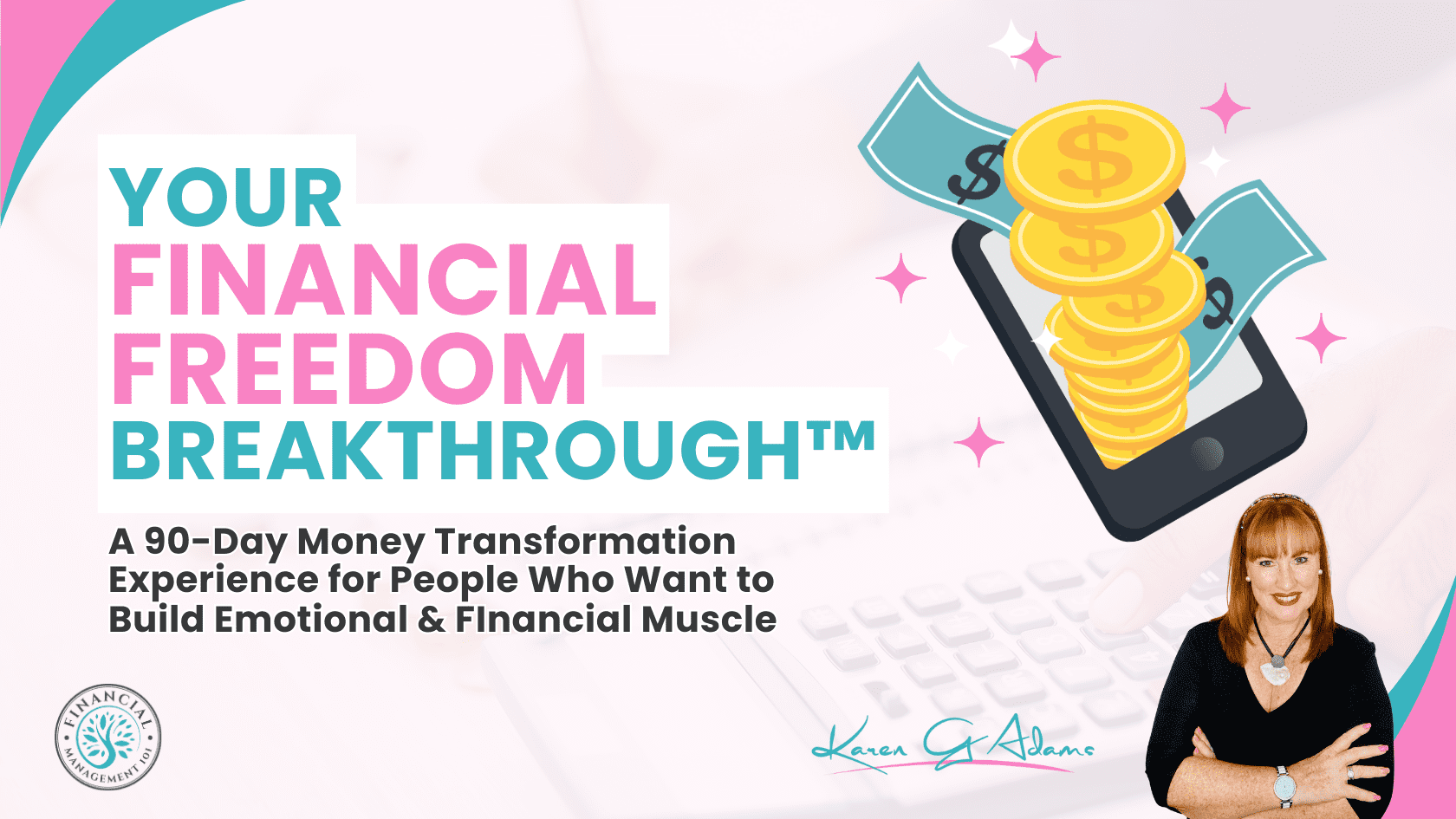 Your Financial Freedom Breakthrough™ - 90 Day Money Makeover