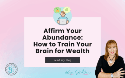 Affirm Your Abundance: How to Train Your Brain for Wealth