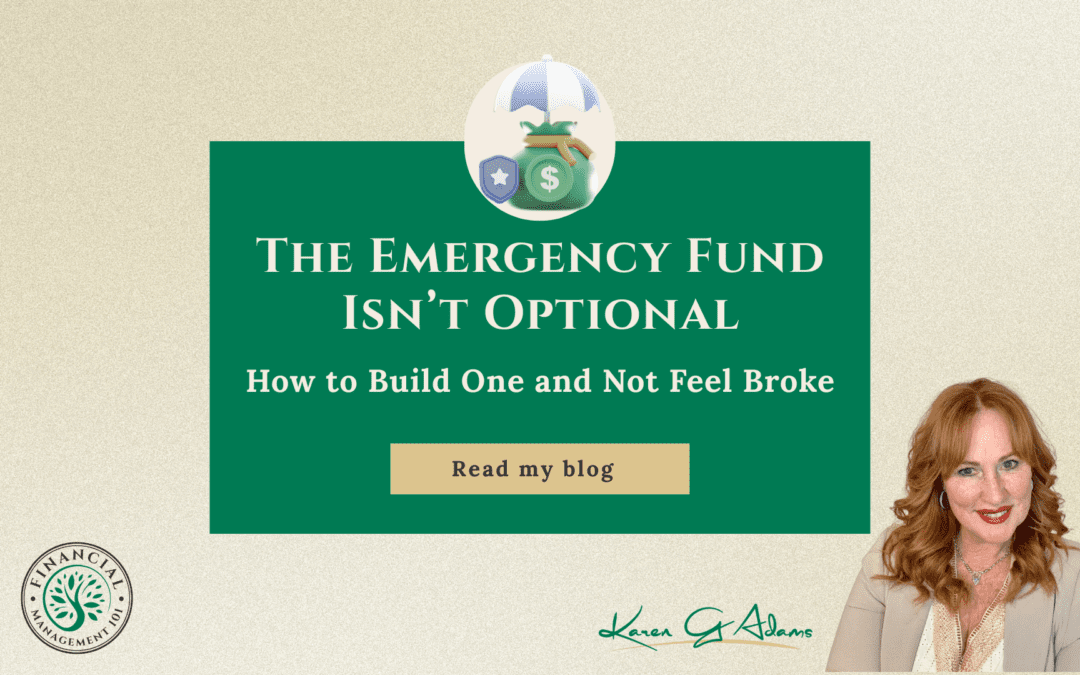 The Emergency Fund Isn’t Optional - How to Build One Without Feeling Broke (and why it changes everything)