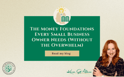 The Money Foundations Every Small Business Owner Needs (Without the Overwhelm)