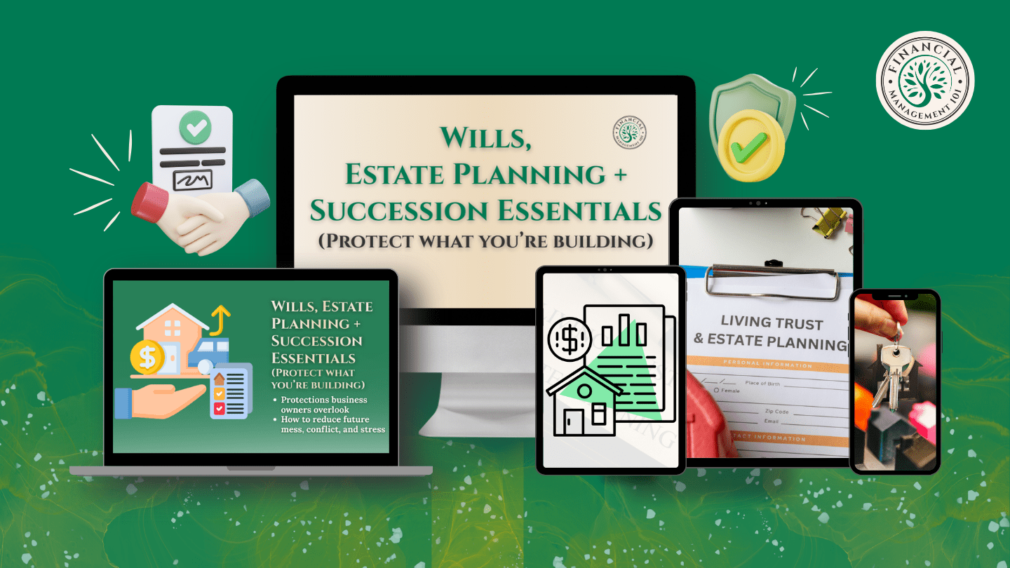 12) Wills, Estate Planning + Succession Essentials (Protect what you’re building)