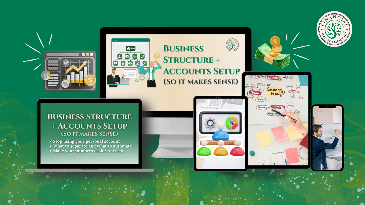 5) Business Structure + Accounts Setup (So it makes sense)