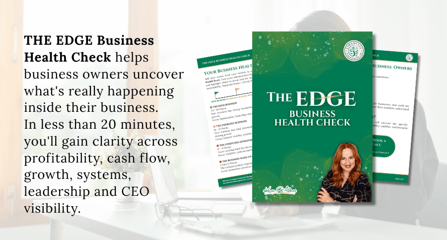 The EDGE Business Health Check helps business owners uncover what's really happening inside their business.
