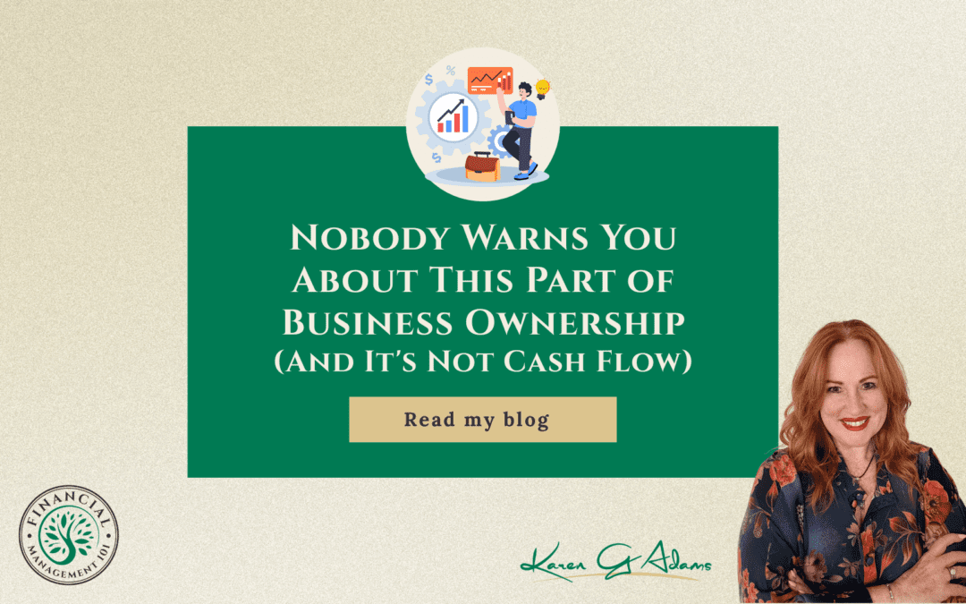 Nobody Warns You About This Part of Business Ownership (And It's Not Cash Flow)