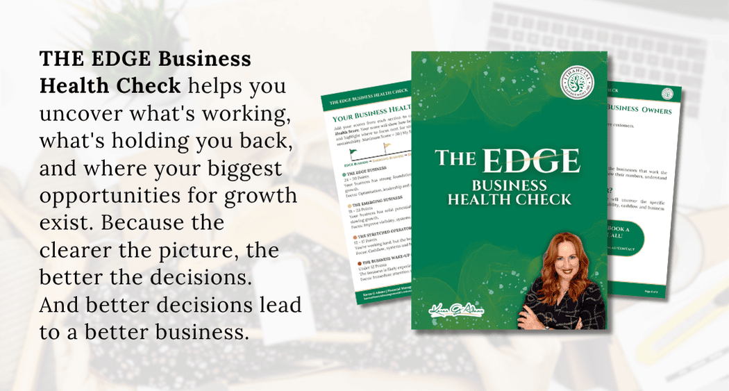 Want more awareness in your business then take a 20 minute “The EDGE Business Health Check” and see what’s happening with your cashflow.
