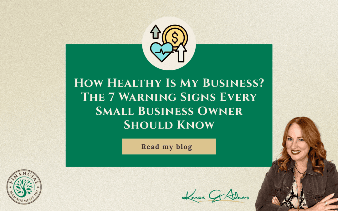 How Healthy Is My Business? The 7 Warning Signs Every Small Business Owner Should Know