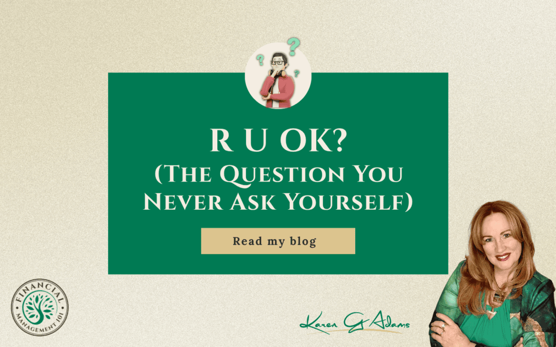 R U OK? (The Question You Never Ask Yourself)