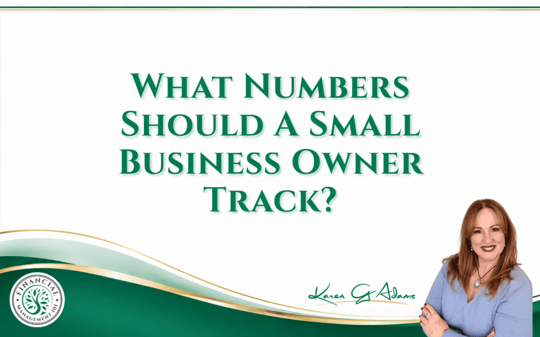 What Numbers Should A Small Business Owner Track?